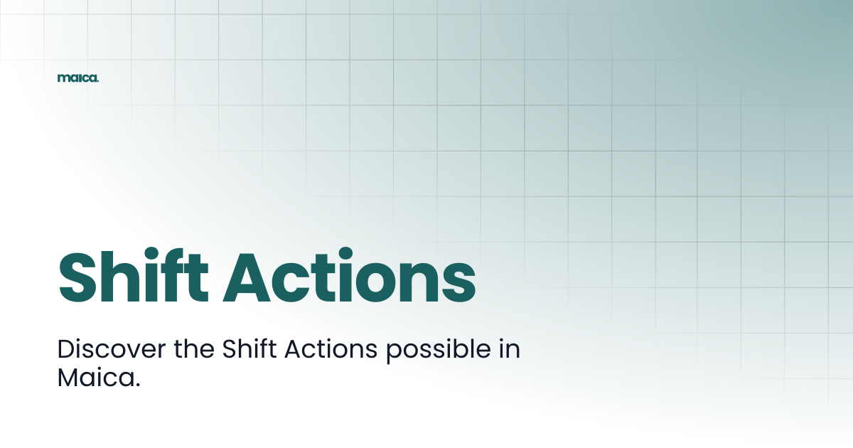 Shift Actions | Maica Knowledge Base